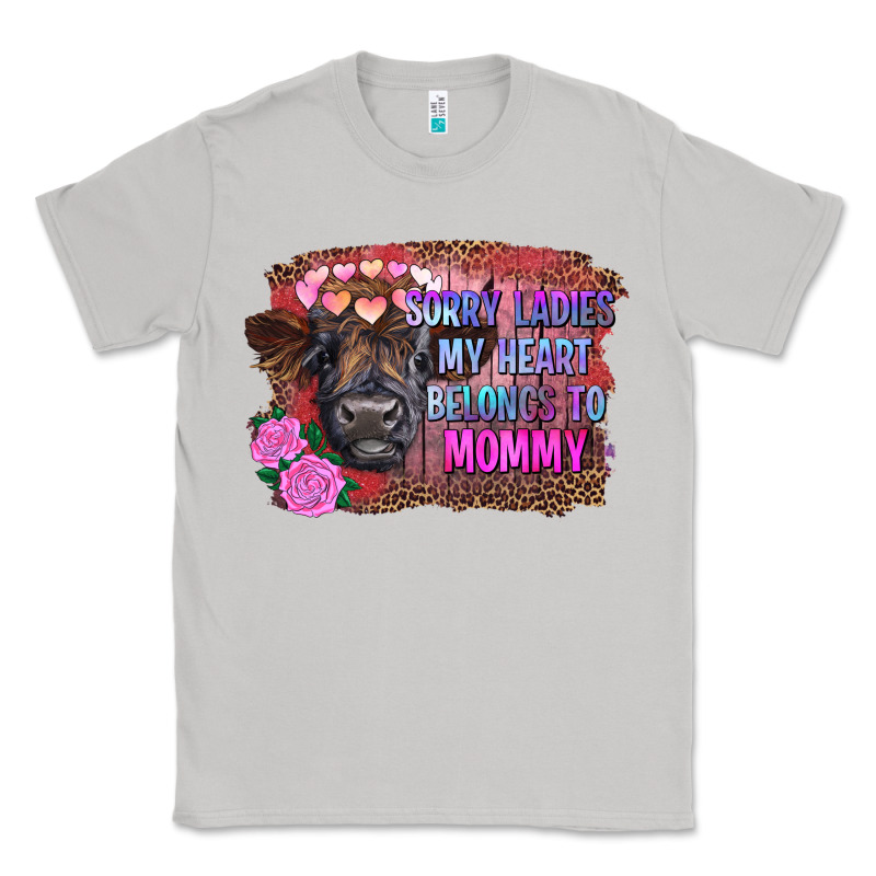 Sorry Ladies My Heart Belongs To Mommy Highland Calf Classic Tee by RanaPortraitStore | Teevron