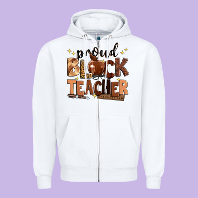 Proud Black Teacher Zipper Hoodie Designed By Zillion Design Studio