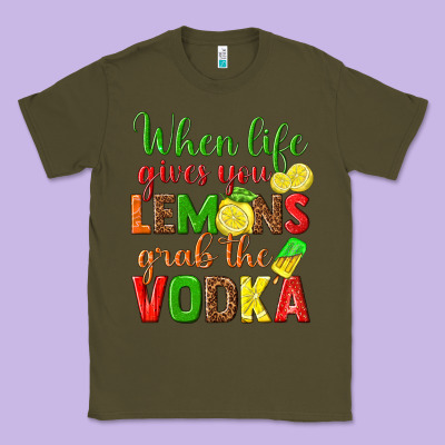 When Life Gives You Lemons Grab The Vodka Classic Tee Designed By Texasbilliewilder