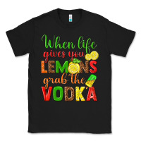 Black when life gives you lemons grab the vodka Classic Tee - texasbilliewilder