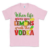 Bubblegum Pink when life gives you lemons grab the vodka Classic Tee - texasbilliewilder