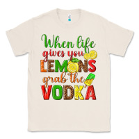 Natural when life gives you lemons grab the vodka Classic Tee - texasbilliewilder