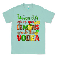 Seafoam when life gives you lemons grab the vodka Classic Tee - texasbilliewilder