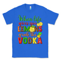 True Royal when life gives you lemons grab the vodka Classic Tee - texasbilliewilder