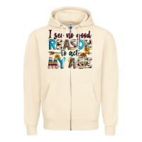Sandshell i see no good reason to act my age Zipper Hoodie - Zillion Design Studio