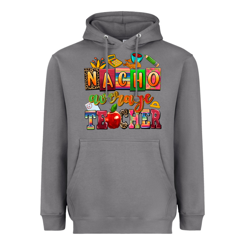 Nacho Average Teacher Heavyweight Hoodie by AdoDesignShop | Teevron