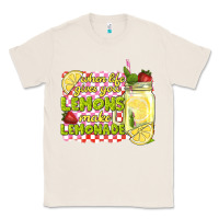 Natural when life gives you lemons make lemonade Classic Tee - texasbilliewilder