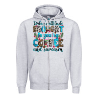 Today's Attitude Brought To You By Coffee And Sarc Zipper Hoodie | Teevron