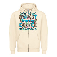 Sandshell today's attitude brought to you by coffee and sarc Zipper Hoodie - Zillion Design Studio