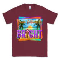 Burgundy your future is bright Classic Tee - texasbilliewilder