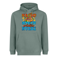 Sage nacho average pediatric nurse   with nacho Heavyweight Hoodie - AdoDesignShop