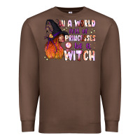 Chestnut in a world full of princesses be a witch Premium Sweatshirt - BundleAndBundleShop