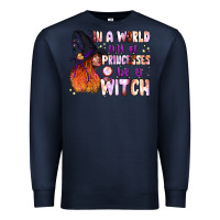Navy in a world full of princesses be a witch Premium Sweatshirt - BundleAndBundleShop