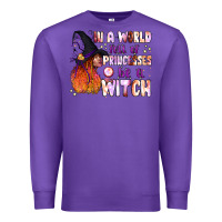 Purple in a world full of princesses be a witch Premium Sweatshirt - BundleAndBundleShop