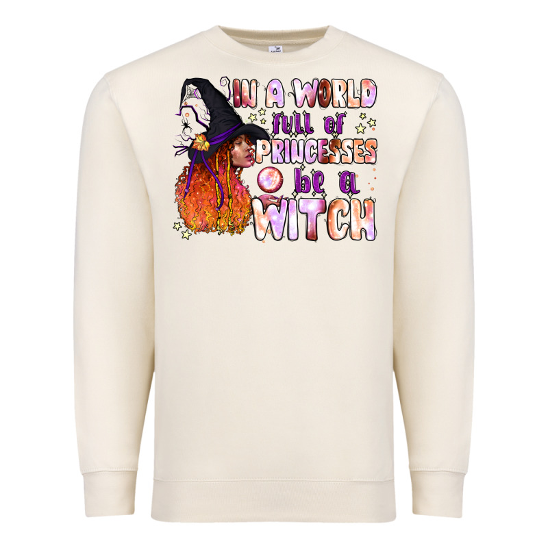 In A World Full Of Princesses Be A Witch Premium Sweatshirt by BundleAndBundleShop | Teevron