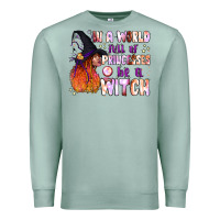 Seafoam in a world full of princesses be a witch Premium Sweatshirt - BundleAndBundleShop
