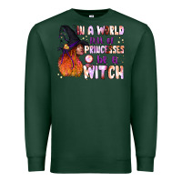 Sports Green in a world full of princesses be a witch Premium Sweatshirt - BundleAndBundleShop