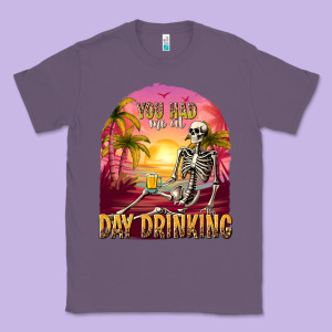 You Had Me At Day Drinking Classic Tee Designed By Texasbilliewilder