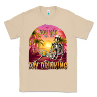 Mushroom you had me at day drinking Classic Tee - texasbilliewilder
