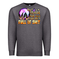 Charcoal Heather my crystal ball says you are full of shit Premium Sweatshirt - BundleAndBundleShop