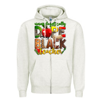 Oatmeal Heather unapologetically dope black teacher Zipper Hoodie - Zillion Design Studio