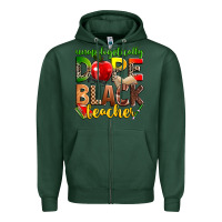 Sports Green unapologetically dope black teacher Zipper Hoodie - Zillion Design Studio