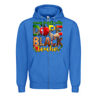 True Royal unapologetically dope black teacher Zipper Hoodie - Zillion Design Studio