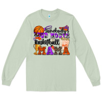 Matcha somebody's loud mouth basketball mama Long Sleeve Tee - Zillion Design Studio