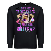 Black i don't need tarot cards to read your bullcrap Premium Sweatshirt - BundleAndBundleShop
