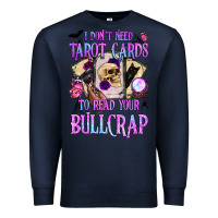 Navy i don't need tarot cards to read your bullcrap Premium Sweatshirt - BundleAndBundleShop