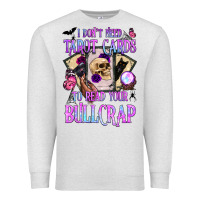 Oatmeal Heather i don't need tarot cards to read your bullcrap Premium Sweatshirt - BundleAndBundleShop