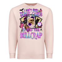 Pale Pink i don't need tarot cards to read your bullcrap Premium Sweatshirt - BundleAndBundleShop