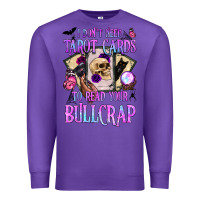 Purple i don't need tarot cards to read your bullcrap Premium Sweatshirt - BundleAndBundleShop
