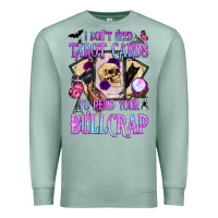 Seafoam i don't need tarot cards to read your bullcrap Premium Sweatshirt - BundleAndBundleShop