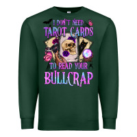 Sports Green i don't need tarot cards to read your bullcrap Premium Sweatshirt - BundleAndBundleShop