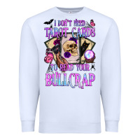 White i don't need tarot cards to read your bullcrap Premium Sweatshirt - BundleAndBundleShop