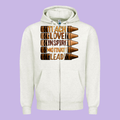 Teach Love Inspire Motivate Lead Zipper Hoodie Designed By Zillion Design Studio