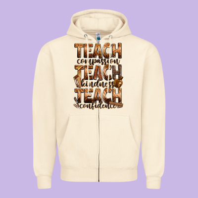 Teach Compassion Teach Kindness Teach Confidence Zipper Hoodie Designed By Zillion Design Studio