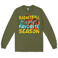 Army Green basketball is my favorite season Long Sleeve Tee - texasbilliewilder