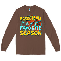 Chestnut basketball is my favorite season Long Sleeve Tee - texasbilliewilder