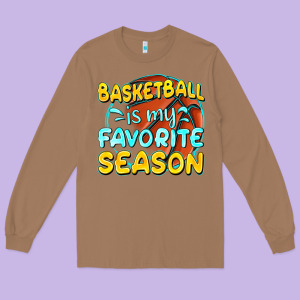 Basketball Is My Favorite Season Long Sleeve Tee Designed By Texasbilliewilder