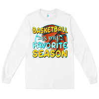 White basketball is my favorite season Long Sleeve Tee - texasbilliewilder