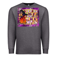 Charcoal Heather in a world full of princesses be a witch tumbler Premium Sweatshirt - BundleAndBundleShop