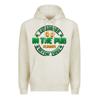 Oatmeal Heather everybody in the pub getting tipsy Premium Hoodie - MaliasSmallBusiness
