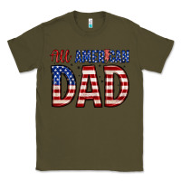 Army Green all american dad Classic Tee - Zillion Design Studio