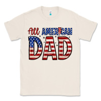 Natural all american dad Classic Tee - Zillion Design Studio