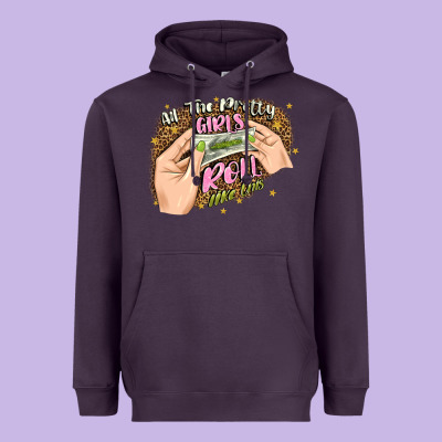 All The Pretty Girls Roll Like This Heavyweight Hoodie Designed By Jahusdesignshop