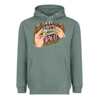 Sage all the pretty girls roll like this Heavyweight Hoodie - JahusDesignShop