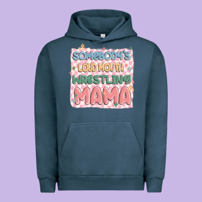 Somebody's Loud Mouth Wrestling Mama Urban Hoodie Designed By Maliassmallbusiness