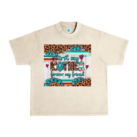 Sandshell first my mother forever my friend Urban Heavy Tee - Artiststas